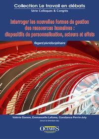 Interroger les nouvelles formes de gestion des ressources humaines : dispositifs de personnalisation, acteurs et effets