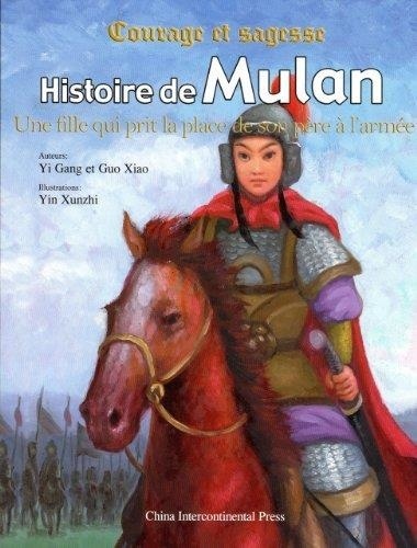 Gang Yi et Xiao Guo - Huamulan de gushi (en français) / Histoire de Mulan.