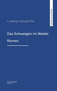Das Schweigen im Walde: Roman