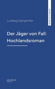 Der Jäger von Fall: Hochlandsroman