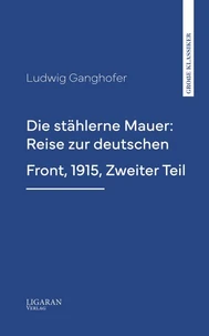 Die stählerne Mauer: Reise zur deutschen Front, 1915, Zweiter Teil