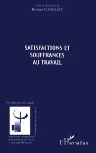 Satisfactions et souffrances au travail