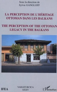 La perception de l'héritage ottoman dans les balkans