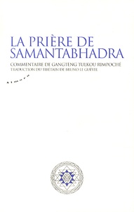 Gangtèng Tulkou Rimpoché - La prière de Samantabhadra.