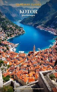 Gangway Guide: Kotor, Montenegro