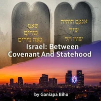 Israel: Between Covenant And Statehood
