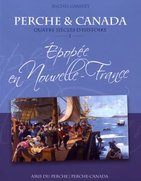 Perche et Canada, quatre siècles d'histoire