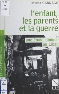 L'Enfant, Les Parents Et La Guerre. Une Etude Clinique Au Liban