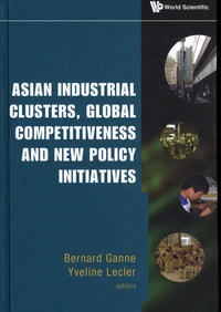 Asian Industrial Clusters, Global Competitiveness and New Policy Initiatives