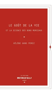 Le goût de la vie