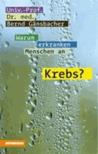 Warum erkranken Menschen an Krebs?