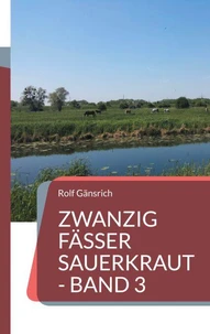 Zwanzig Fässer Sauerkraut - Band 3