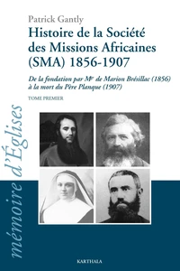 Histoire de la société des missions africaines (SMA) 1856-1907