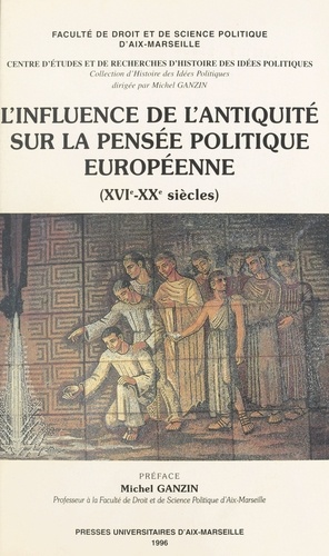 L'influence de l'Antiquité sur la pensée politique européenne, XVI-XXème siècles