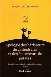 Apologie des batisseurs de cathedrales et des eplucheurs de patates (vol. 2) - bouquet de penses ina