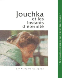 Jouchka et les instants d'éternité