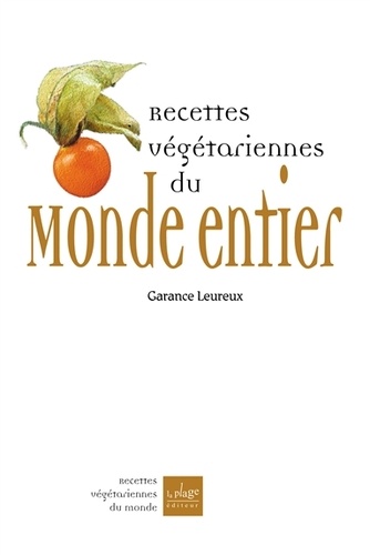 Garance Leureux - Recettes végétariennes du monde entier.