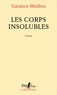 Garance Meillon - Les corps insolubles.