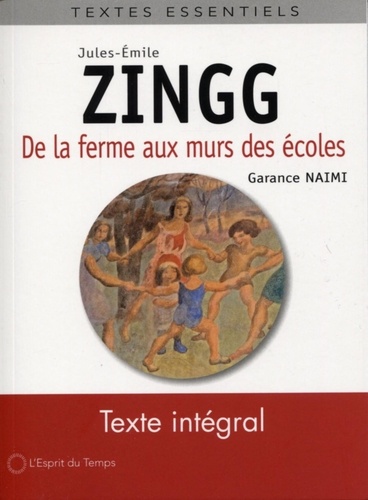 Jules-Emile Zingg. De la ferme aux murs des écoles