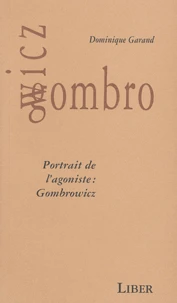 Portrait de l'agoniste : Gombrowicz