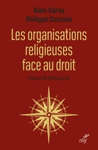  GARAY ALAIN et  LESCHI DIDIER - LES ORGANISATIONS RELIGIEUSES FACE AU DROIT.
