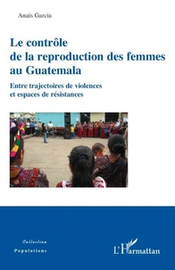 Le contrôle de la reproduction des femmes au Guatemala