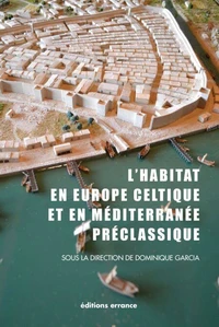 L'habitat en Europe celtique et en Méditerranée préclassique