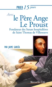 Prier 15 jours avec Ange le Proust