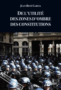 De l'utilité des zones d'ombre des constitutions (nouvelle édition)