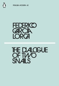 Garcia Lorca - Federico Garcia Lorca The Dialogue of Two Snails /anglais.