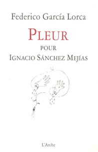 Pleur pour Ignacio Sanchez Mejias : Llanto por ignacio sanchez Mejias