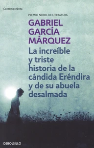 La increible y triste historia de la candida erendira y de su abuela desalmada