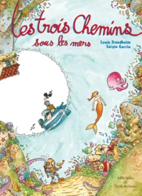 Les trois Chemins sous les mers