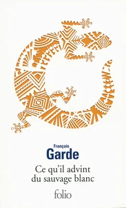 Ce qu'il advint du sauvage blanc