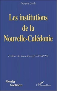 Les institutions de la Nouvelle-Calédonie