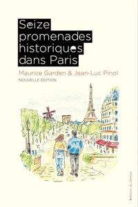 Seize promenades historiques dans Paris