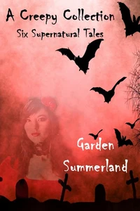 A Creepy Collection: Six Supernatural Tales