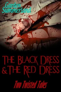 The Black Dress &amp; The Red Dress Two Twisted Tales