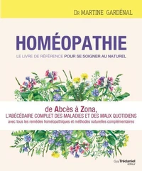 Homéopathie, le livre de référence pour se soigner au naturel