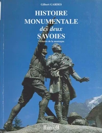HISTOIRE MONUMENTALE DES DEUX SAVOIES