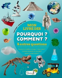 Mon livre des pourquoi ? comment ? et autres questions