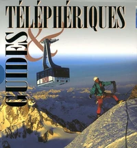Coffret Guides & Téléphériques en 2 volumes : Les Guides ; L'épopée des téléphériques