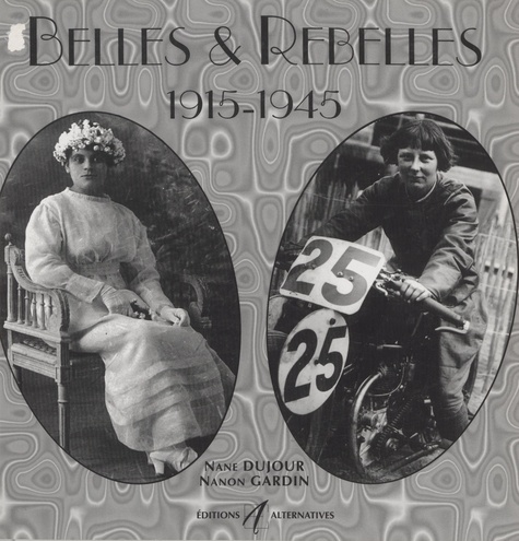 Belles et rebelles. 1915-1945