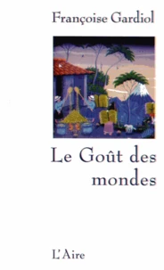 Le Goût des mondes