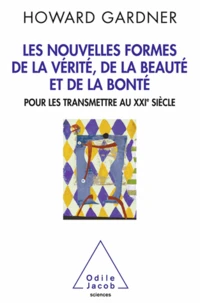 Nouvelles formes de la vérité, de la beauté et de la bonté