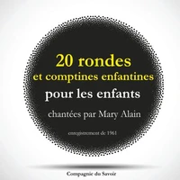 20 rondes et comptines enfantines pour les enfants chantées par Mary Alain