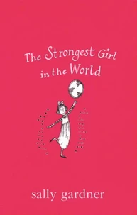 Magical Children: The Strongest Girl In The World