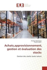 Ibrahym Dachraoui et Equipe Igaser - Achats,approvisionnement, gestion et évaluation des stocks - Gestion des stocks toute nature.