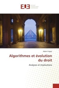 Adam Cogan - Algorithmes et évolution du droit - Analyses et implications.