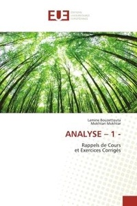 Lamine Bouzettouta et Mokhtari Mokhtar - Analyse - 1 - - Rappels de Cours et Exercices Corrigés.